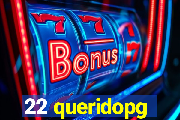 22 queridopg