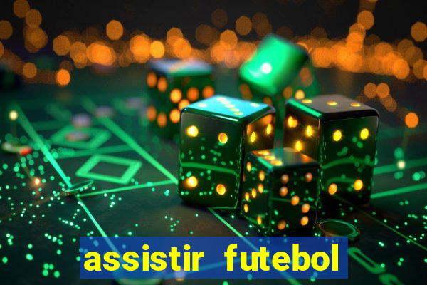 assistir futebol gratis sem travar