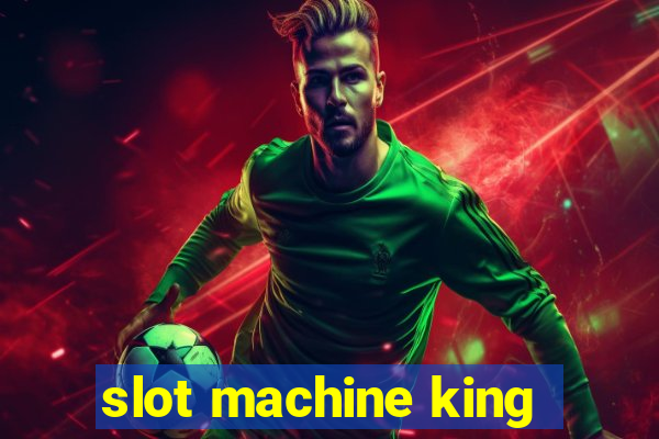 slot machine king