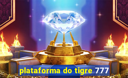 plataforma do tigre 777