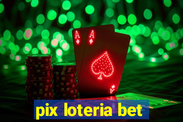 pix loteria bet