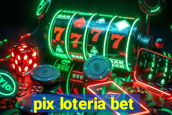 pix loteria bet