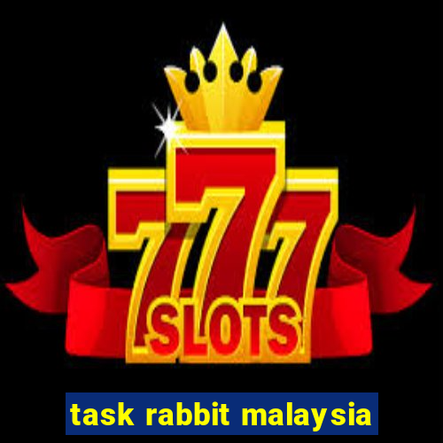 task rabbit malaysia