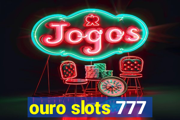 ouro slots 777