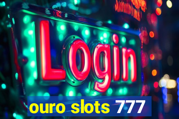 ouro slots 777