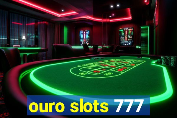 ouro slots 777