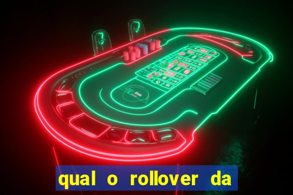 qual o rollover da estrela bet