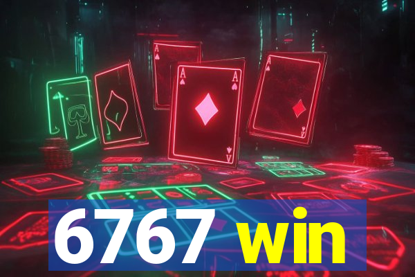 6767 win