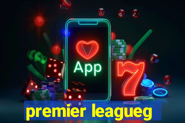 premier leagueg