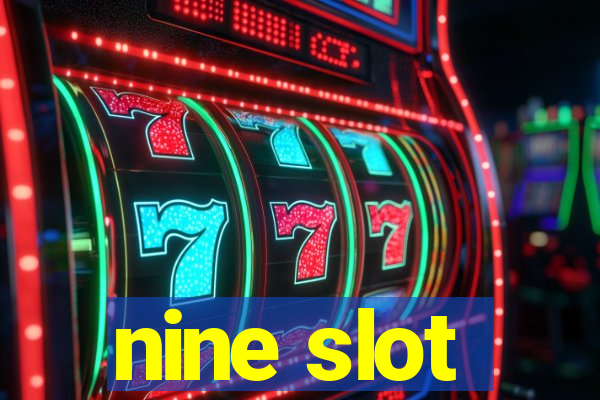 nine slot