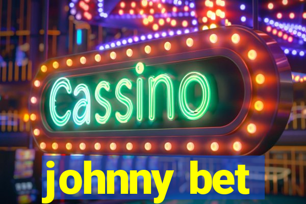 johnny bet