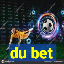 du bet