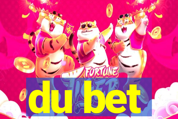 du bet