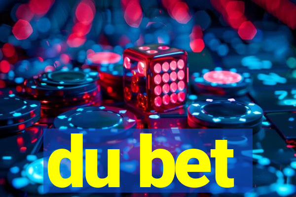 du bet