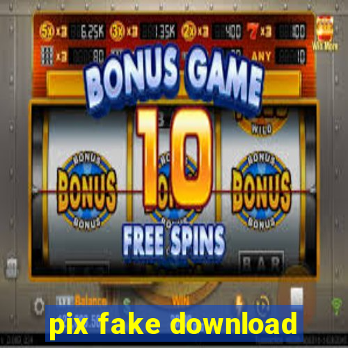 pix fake download