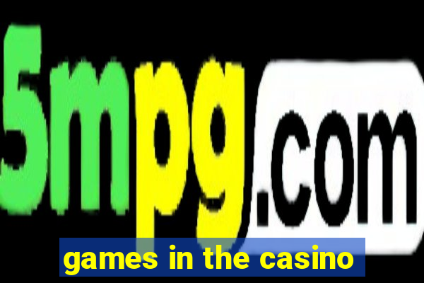 games in the casino