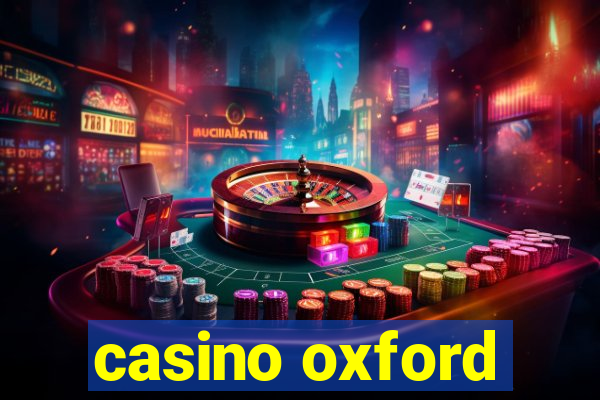 casino oxford