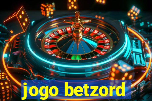 jogo betzord