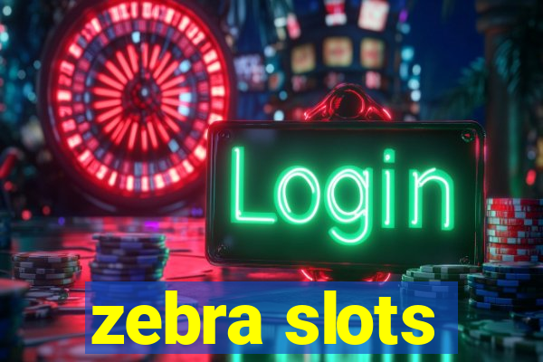 zebra slots