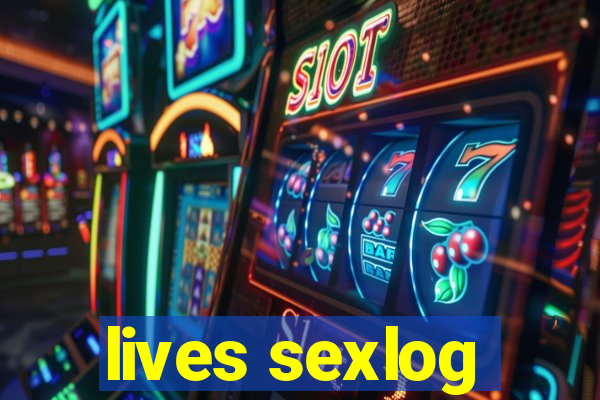 lives sexlog