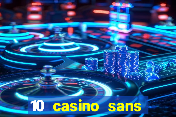 10 casino sans dép?t gratuit