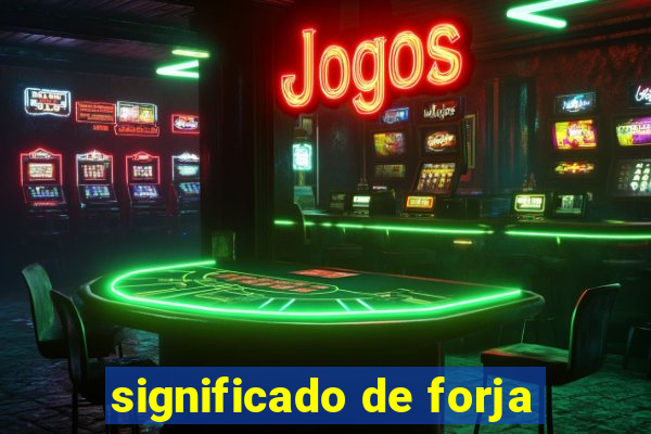 significado de forja