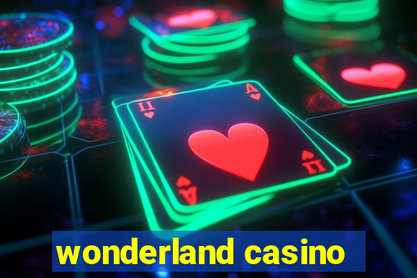 wonderland casino