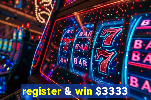 register & win $3333