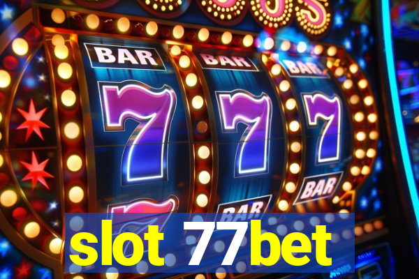 slot 77bet