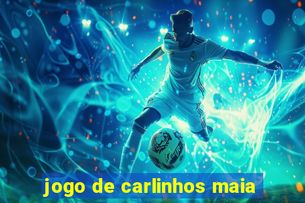 jogo de carlinhos maia