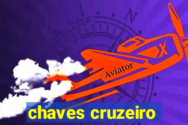 chaves cruzeiro