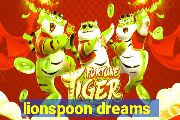 lionspoon dreams