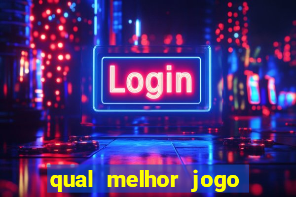 qual melhor jogo para ganhar dinheiro de verdade