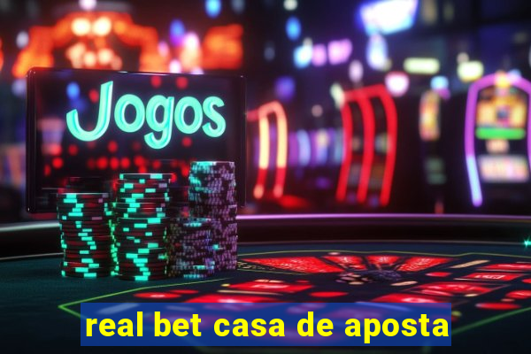 real bet casa de aposta