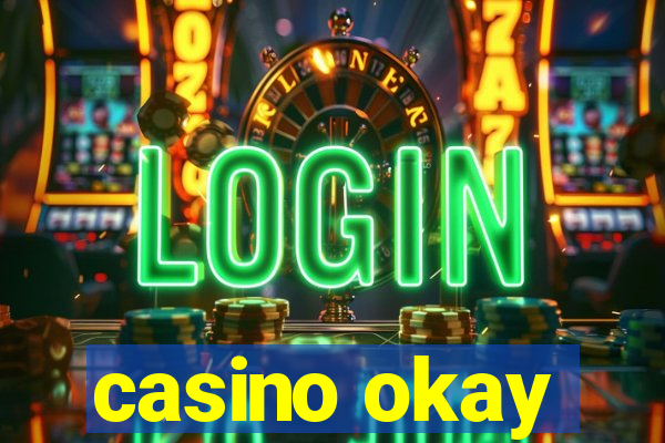 casino okay