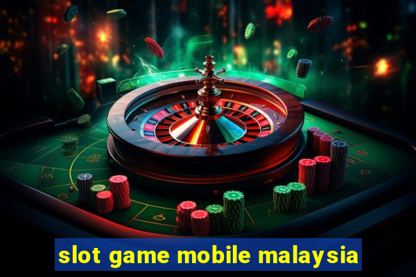 slot game mobile malaysia