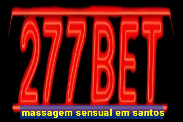 massagem sensual em santos