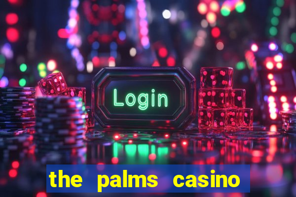 the palms casino resort las vegas nv