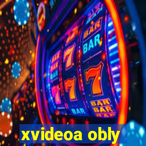 xvideoa obly