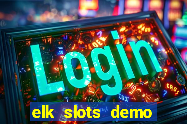 elk slots demo bonus buy