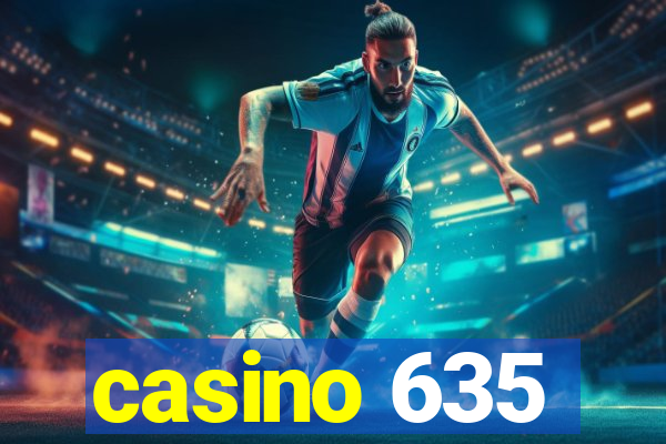 casino 635