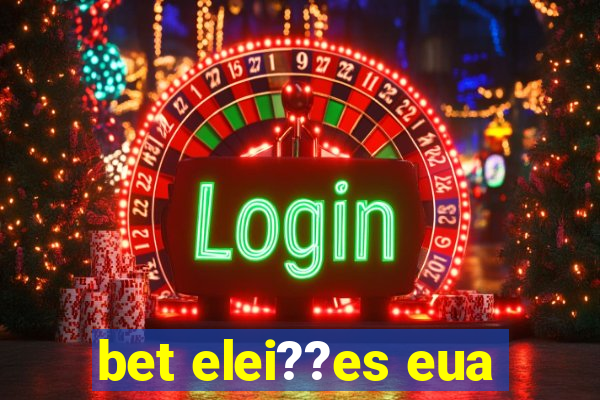 bet elei??es eua