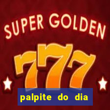 palpite do dia para hoje