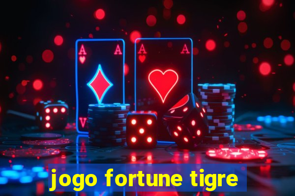 jogo fortune tigre