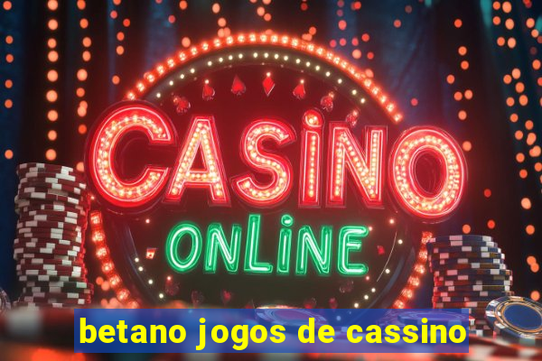 betano jogos de cassino