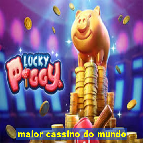 maior cassino do mundo