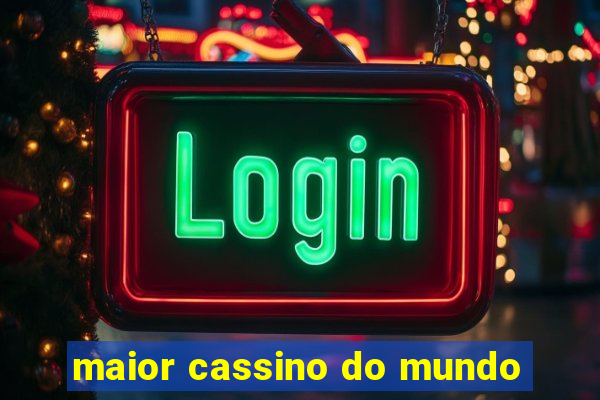 maior cassino do mundo