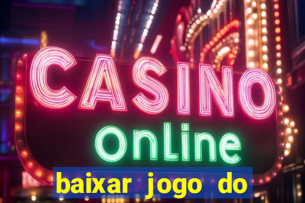 baixar jogo do tigre bet