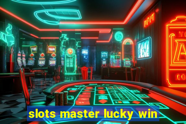 slots master lucky win