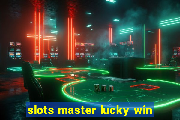 slots master lucky win